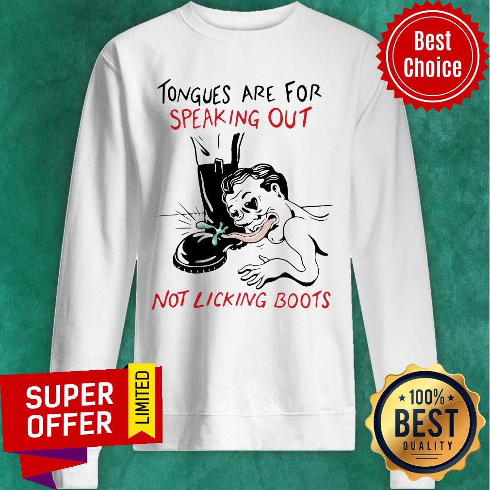 Tongues Are For Speaking Out Not Linking Boots Shirt