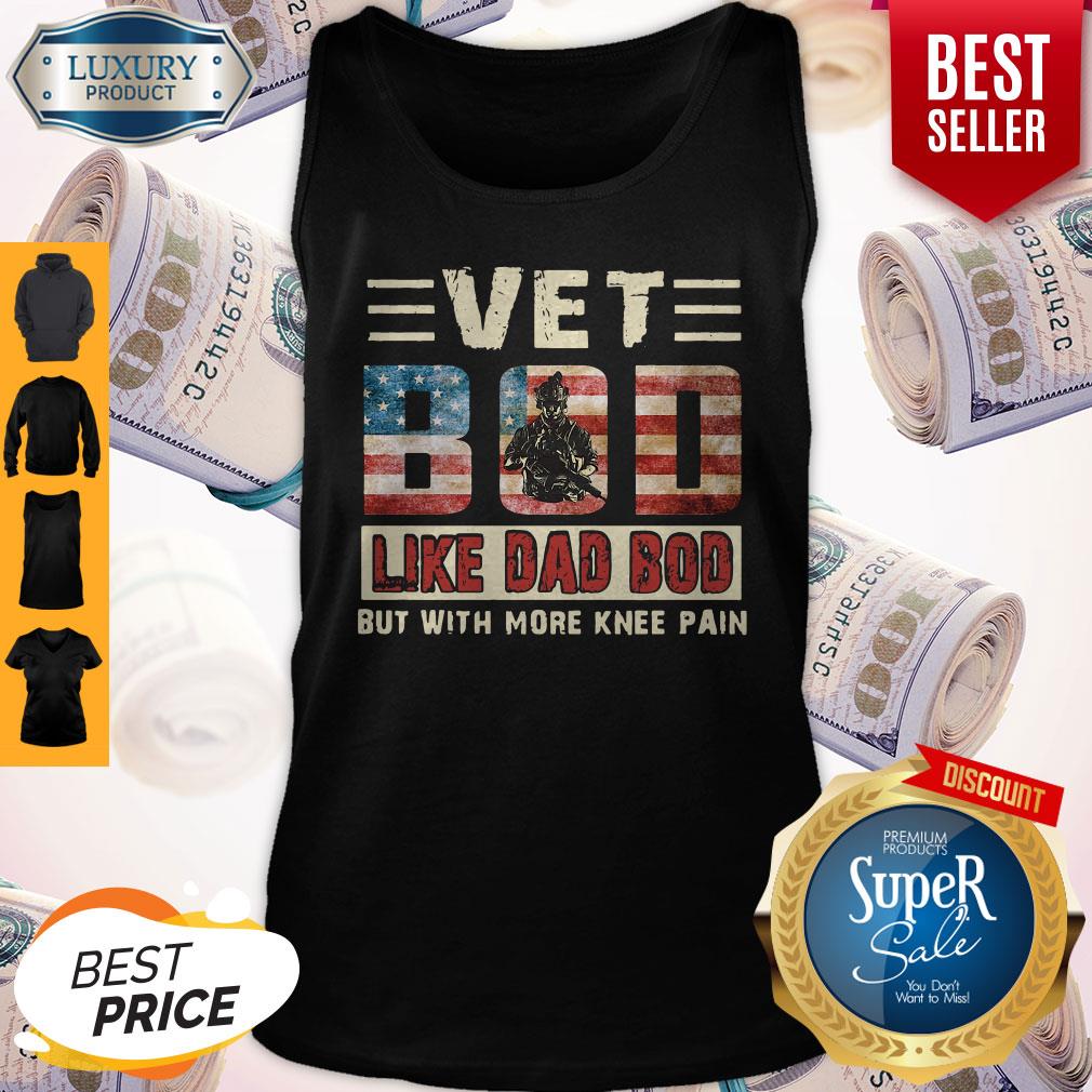 American Flag Vet Bod Like Dad Bod But With More Knee Pain Shirts