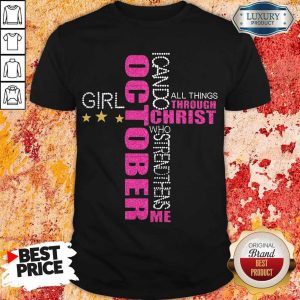 Pretty October Girl I Can Do All Things Through Christ Who Strengthens Me Shirt