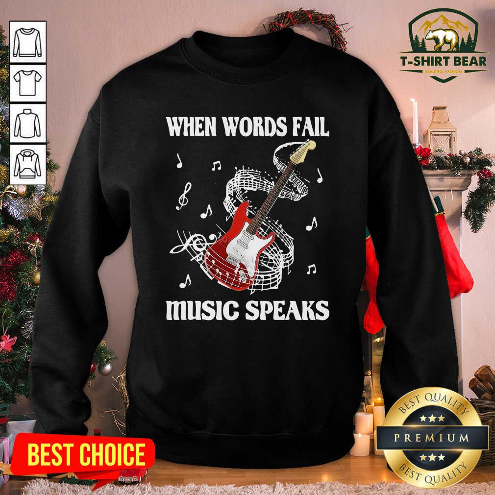 Premium Guitar When Words Fail Music Speaks Shirt