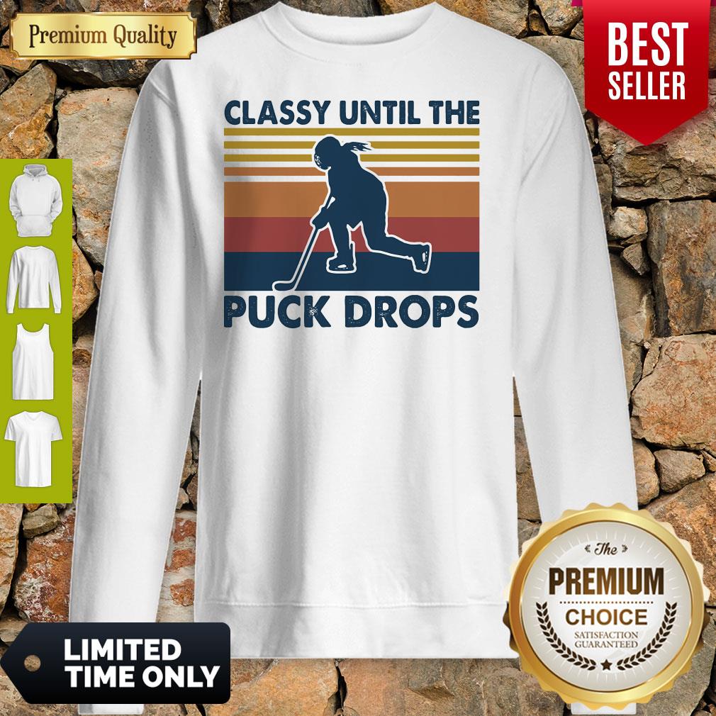 Classy Until The Puck Drops Hockey Vintage Shirt