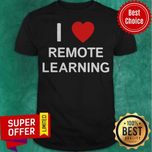 Official I Love Remote Online Learning Heart Shirt