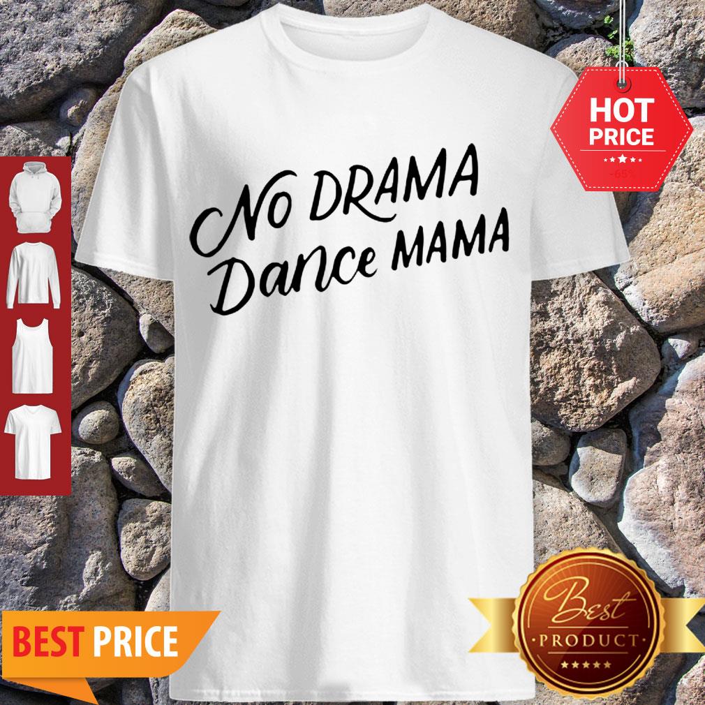 Awesome No Drama Dance Mama Mom Of The Dancer Gifts Shirt