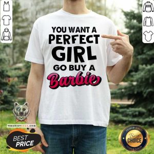 Funny If You Want A Perfect Girl Go Buy Barbie Shirt