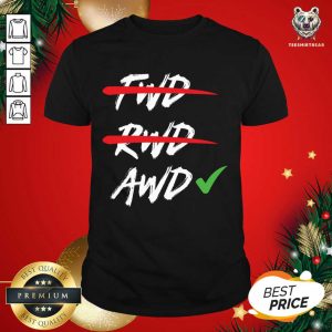 Great No FWD And RWD Design For All Wheel Drive Car Fans T-Shirt