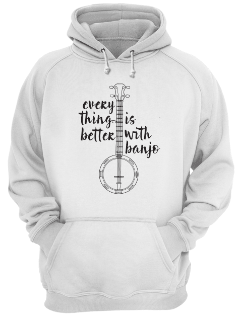 Everything-Better-Is-With-Banjo-Unisex-Hoodie.png