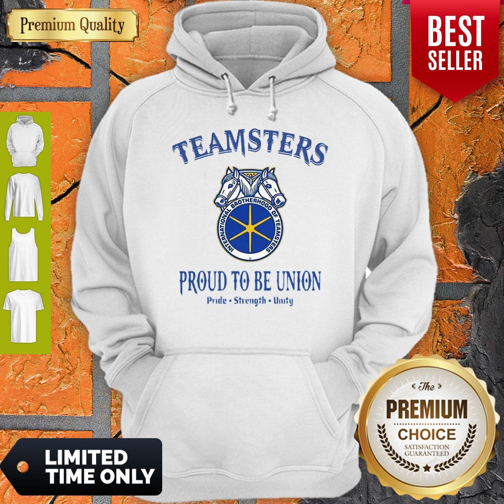 Good Teamsters Proud To Be Union Pride Strength Unity Shirt