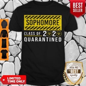 Premium Sophomore Class 2020 Of The Quarantined Sign Shirt