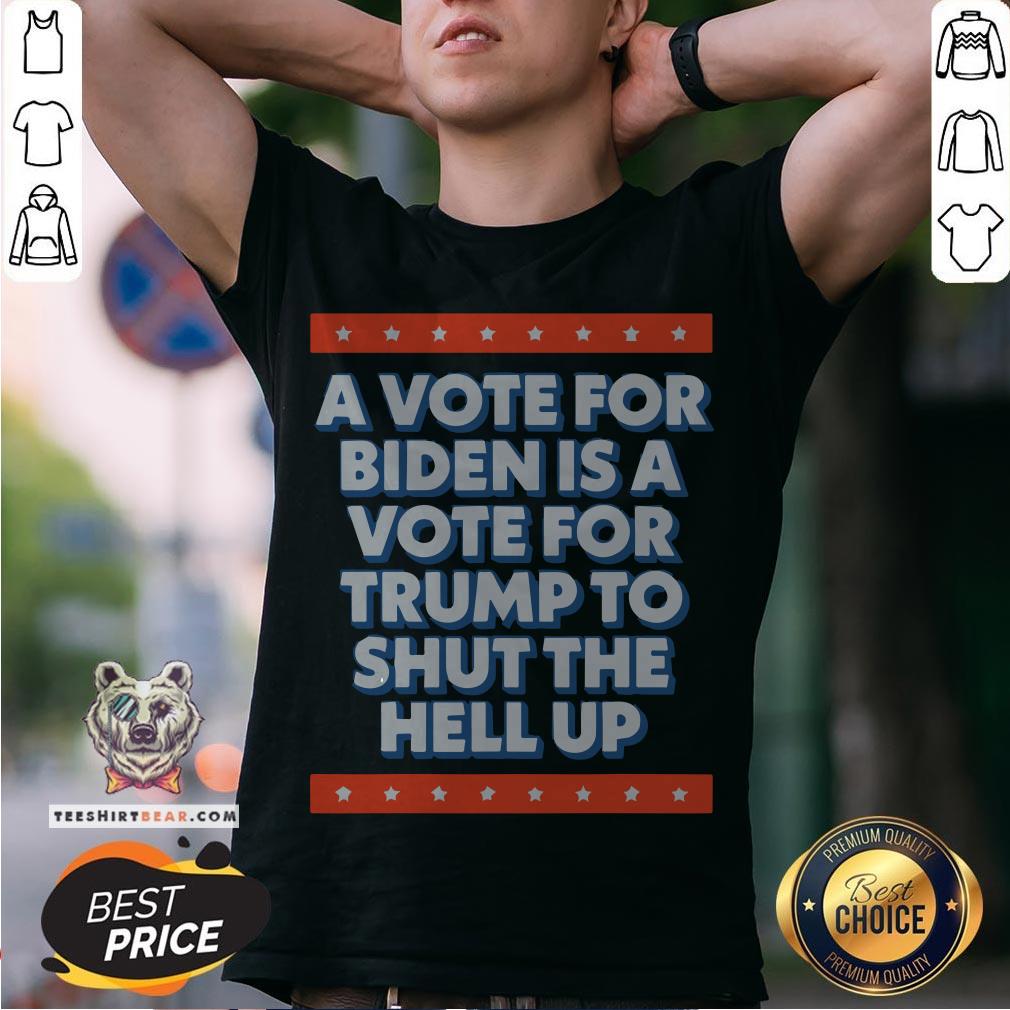 A Vote For Biden Is A Vote For Trump To Shut Funny 2020 T-Shirt