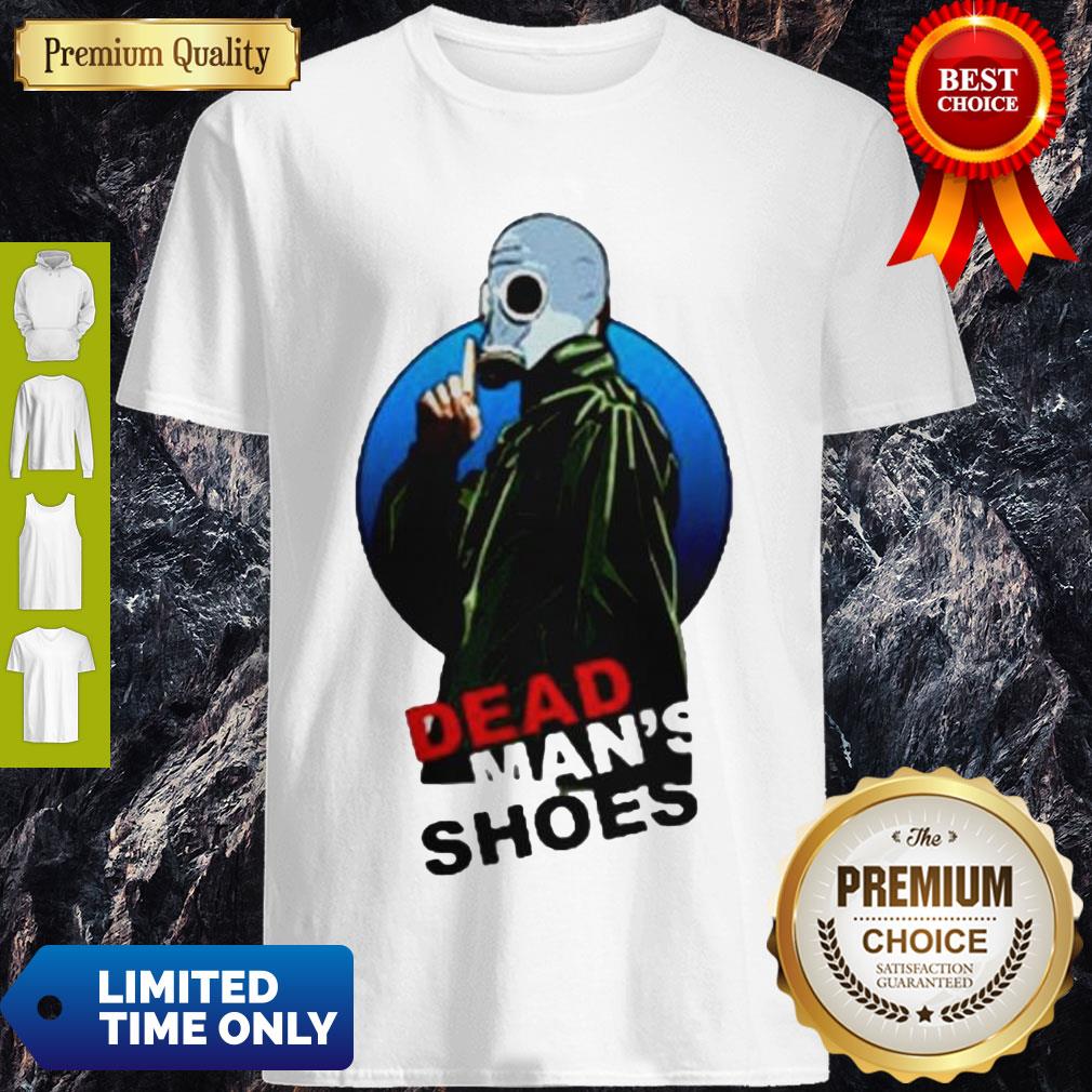 Awesome Dead Man’s Shoes Shirt