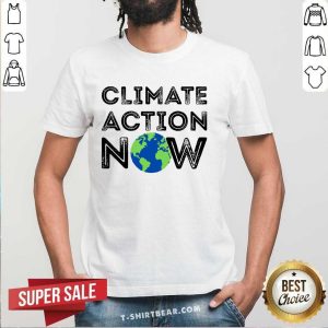 Earth Climate Action Now Shirt