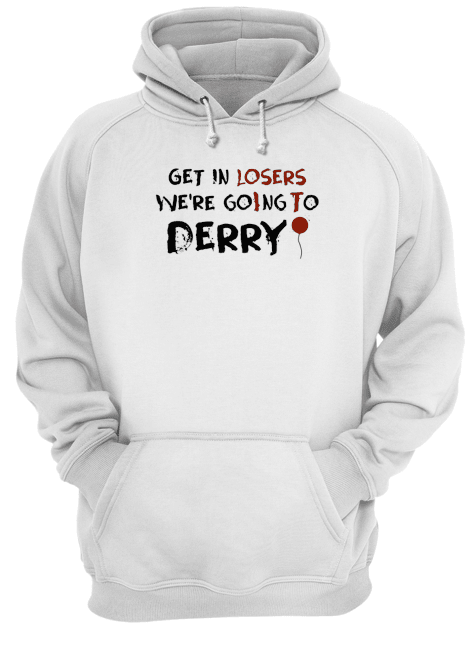 It-Get-In-Losers-Were-Going-To-Derry-Shirt-unisex-hoodie-t-shirt.png