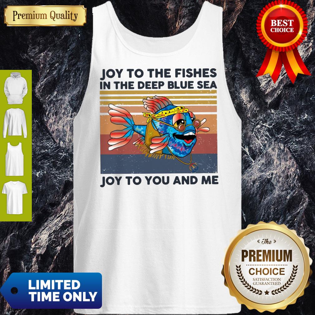 Joy To The Fishes In The Deep Blue Sea Joy To You And Me Vintage Shirt