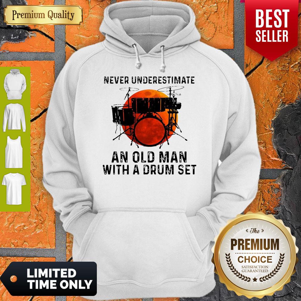 Good Never Underestimate An Old Man With A Drum Set Shirt