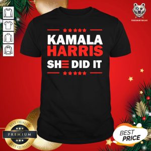 Nice Biden Harris 2020 Kamala Harris She Did It 2021 Shirt