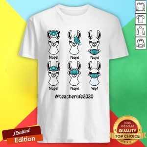 Official Teacher Life 2020 Llama Nope Yep Shirt