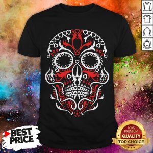 Dia De Los Muertos Day Of The Dead Sugar Skulls Shirt