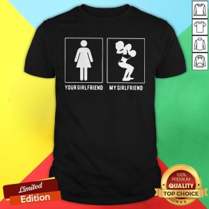 Weight Lifting Your Girlfriend My Girlfriend Shirt