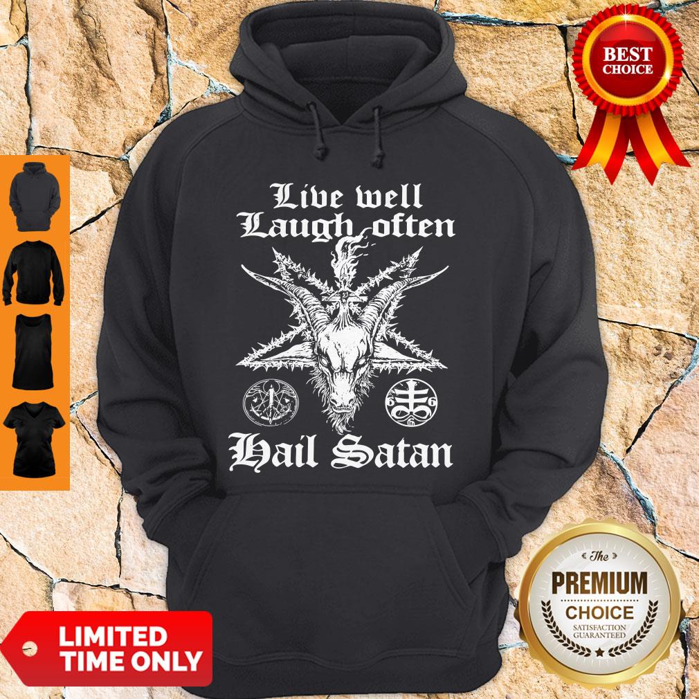 Live Well Laugh Often Hail Satan Shirt