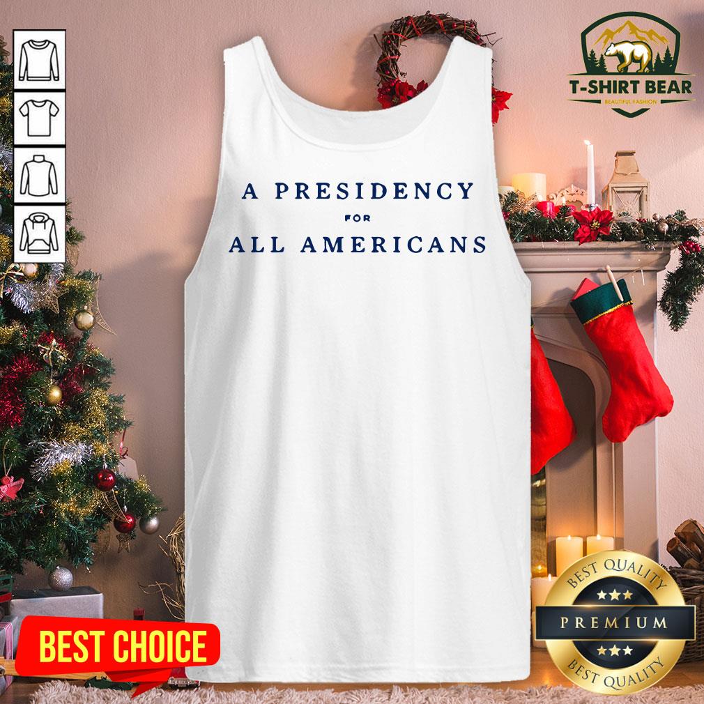 Premium A Presidency For All Americans Shirt