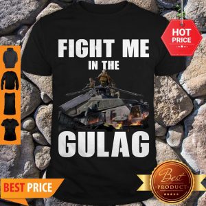Official FIGHT ME IN GULAG Shirt
