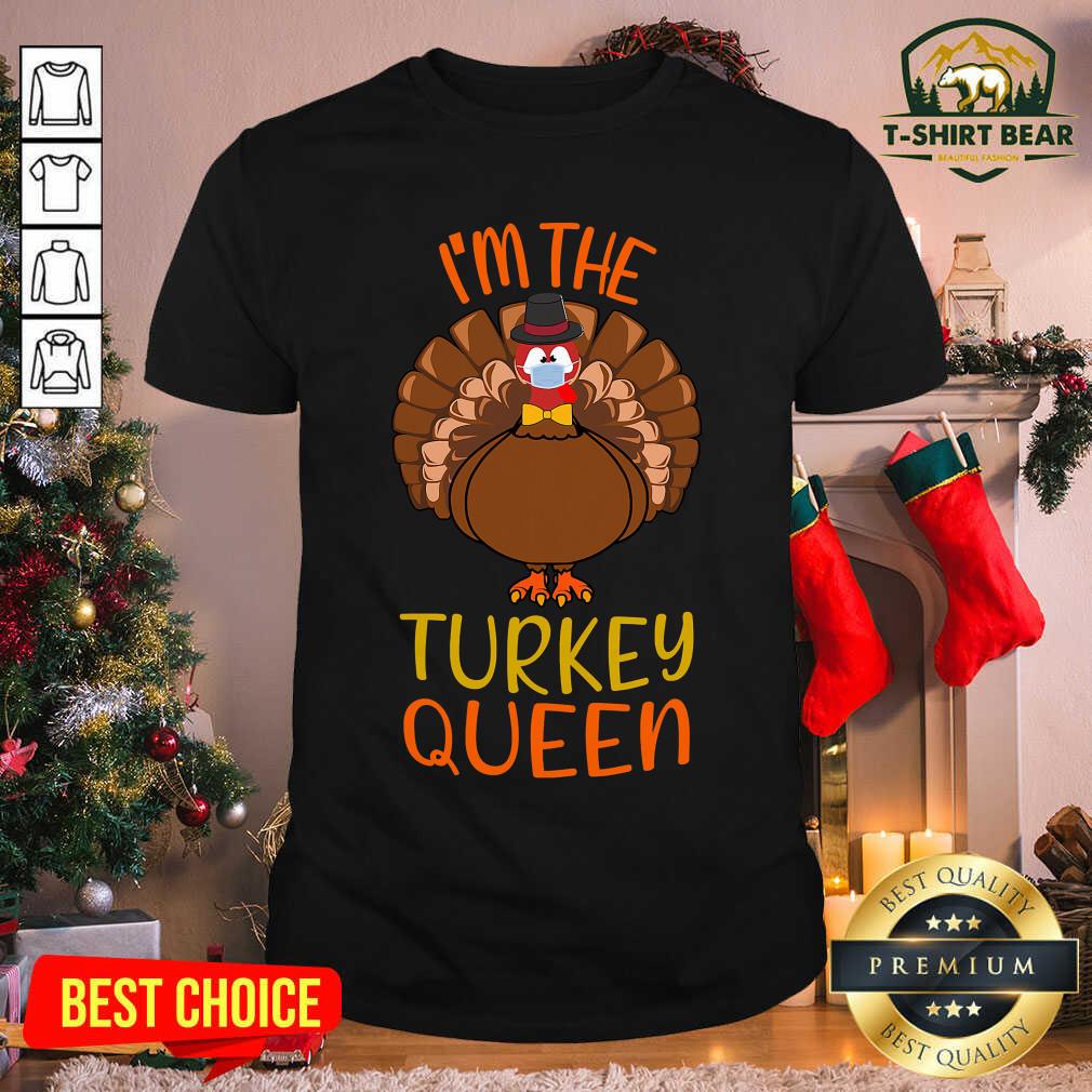 Funny I’m The Turkey Queen Wear Mask Happy Thanksgiving Shirt
