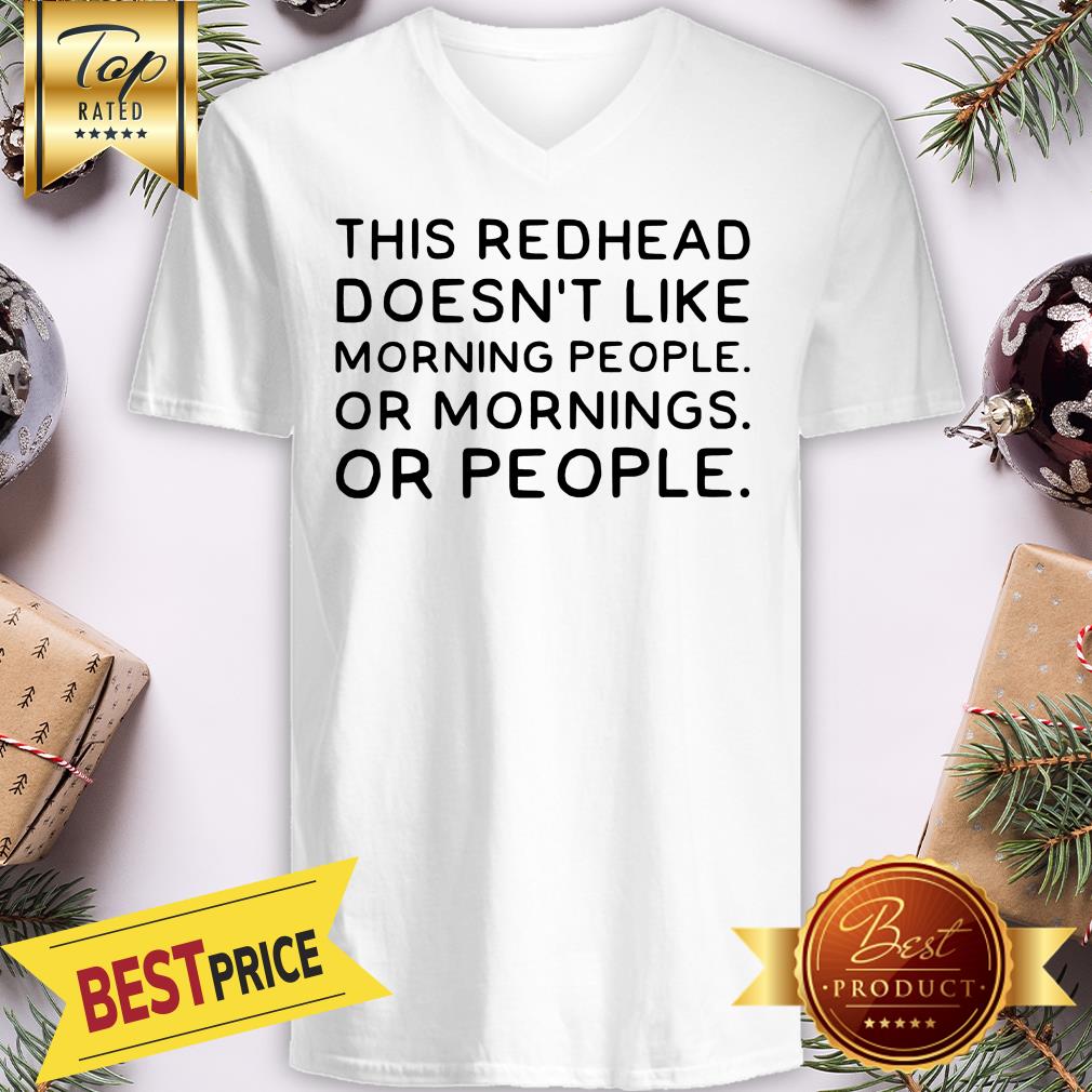Official This Redhead Doesn’t Like Morning People Or Morning Or People Shirt