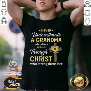 Never Underestimate A Grandma Through Christ Shirt