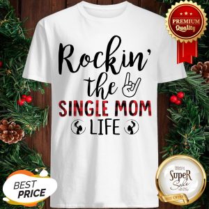 Official Rockin The Single Mom Life Shirt