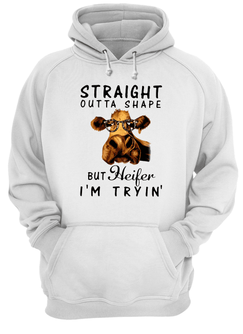 Straight-Outta-Shape-But-Heifer-Im-Tryin-Cow-Lover-Tshirt-unisex-hoodie-arctic-white-front.png