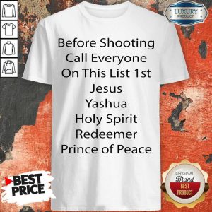 Official Before Shooting Call Everybody Shirt