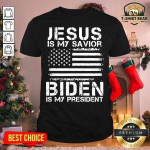 Top Jesus Is My Savior Biden Is My President American Flag Shirt