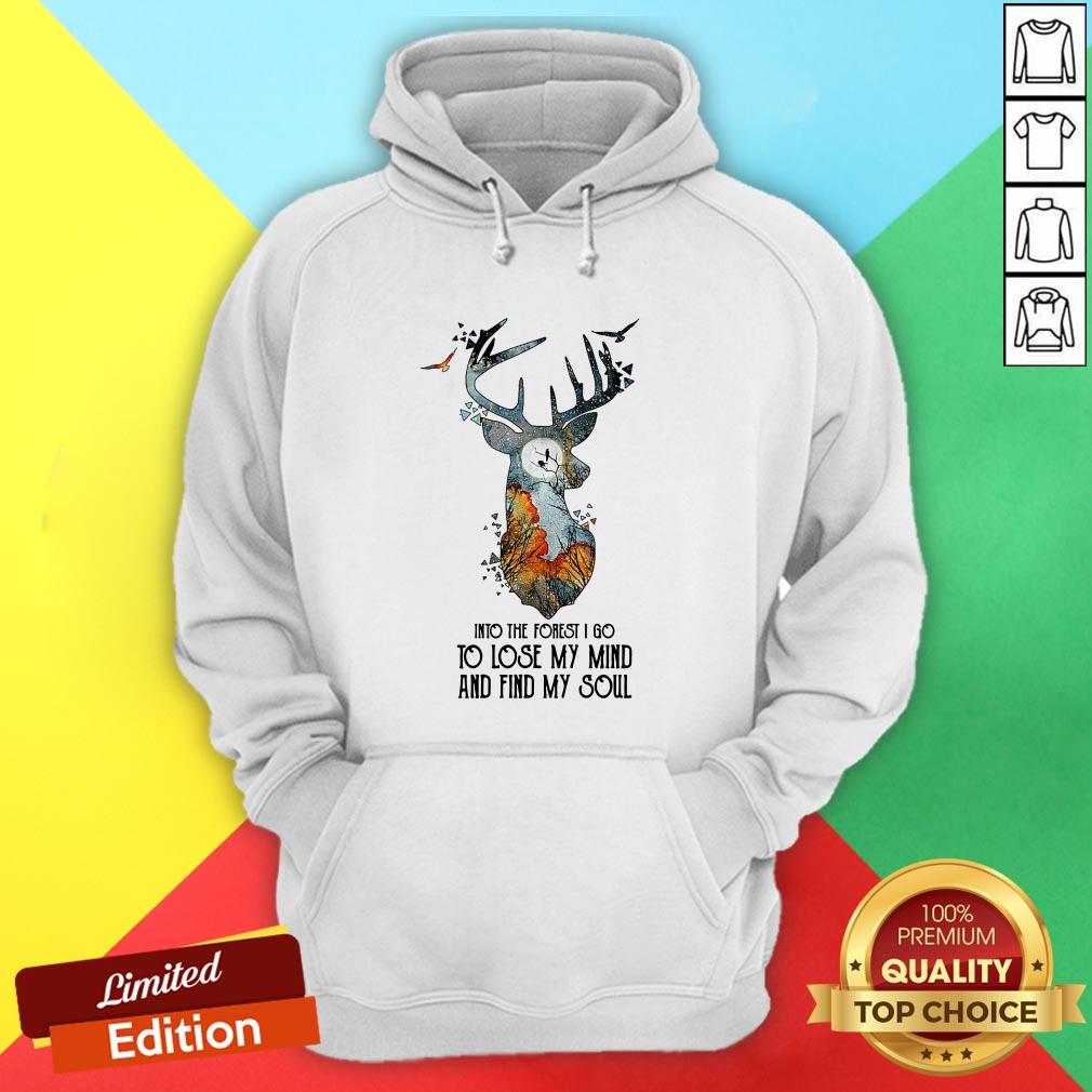 Into The Forest I Go To Lose My Mind And Find My Soul Shirt