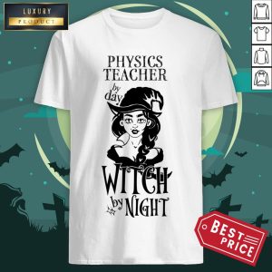 Professeur De Physique Par Day Witch By Night - Noir Shirt