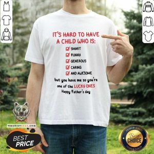 A Lucky Child Who Is Smart Funny Generous Caring Shirt