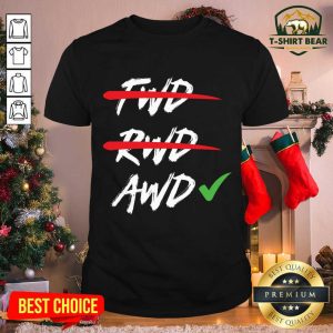Grateful No FWD And RWD Just AWD Shirt