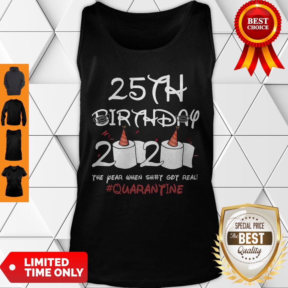 Premium 25th Birthday 2020 The Year When Shit Got Real Quarantine Shirt