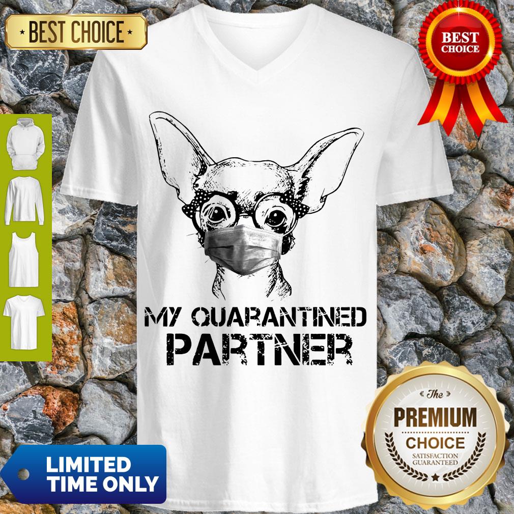 Pretty Chihuahua Face Mask My Quarantined Partner Shirt