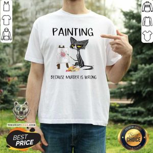 Nice Black Cat Painting Because Murder Is Wrong Shirt