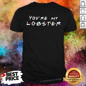 Colorful You Are My Lobster Letter Shirt