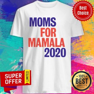 Premium Moms For Mamala 2020 Shirt