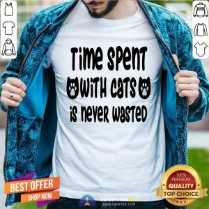 Time Spent With Cats Is Never Wasted Shirt
