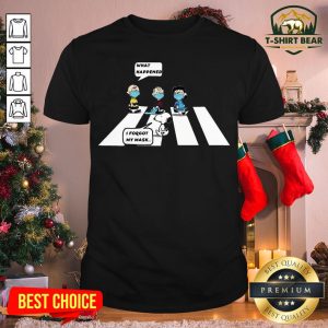 Cute Peanut Abbey Road Charlie Brown What Happened Snoopy I Forgot My Mask Shirt