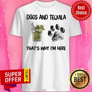 Premium Mojito And Dog That's Why I'm Here Shirt