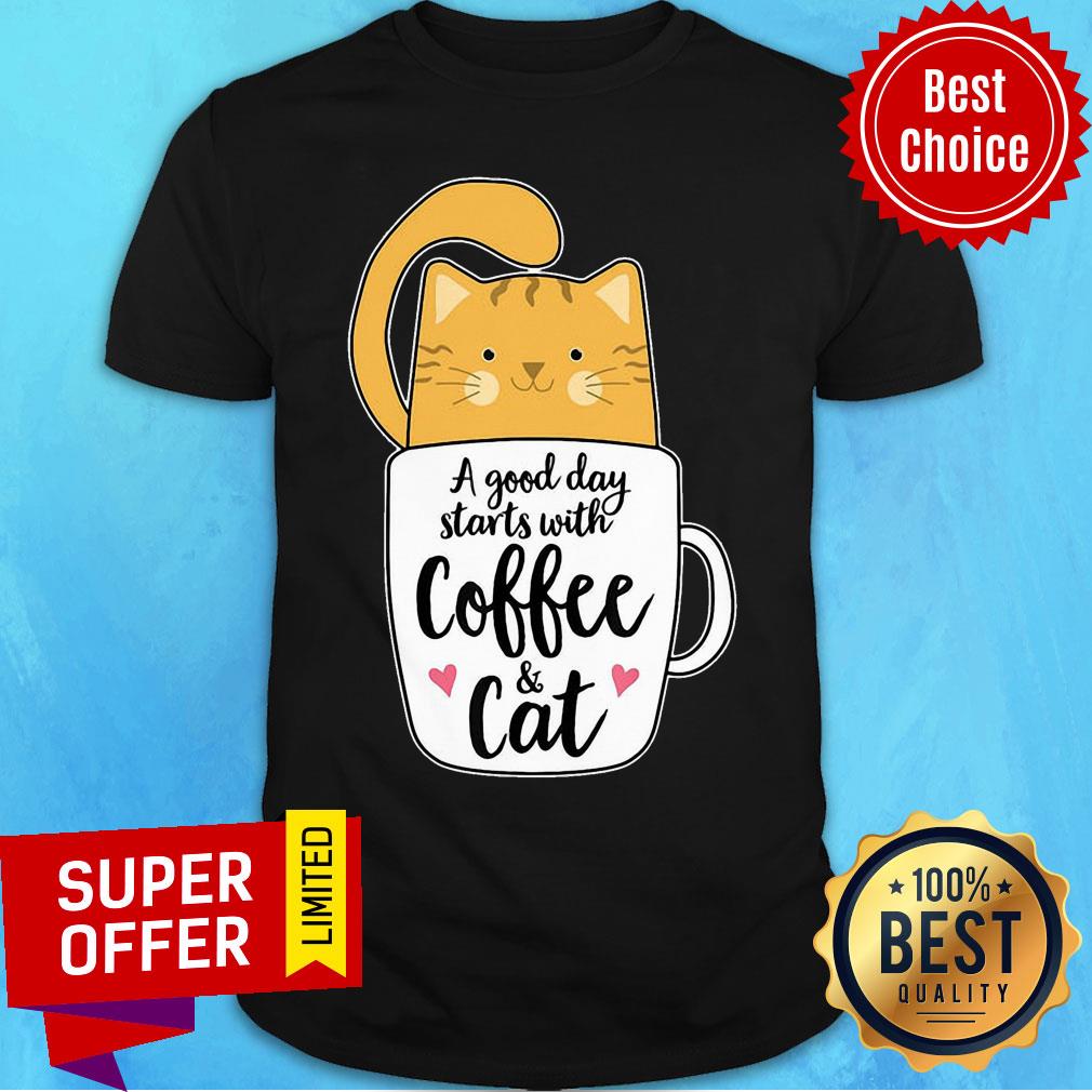 A Good Day Starts With Coffee Cat Shirt