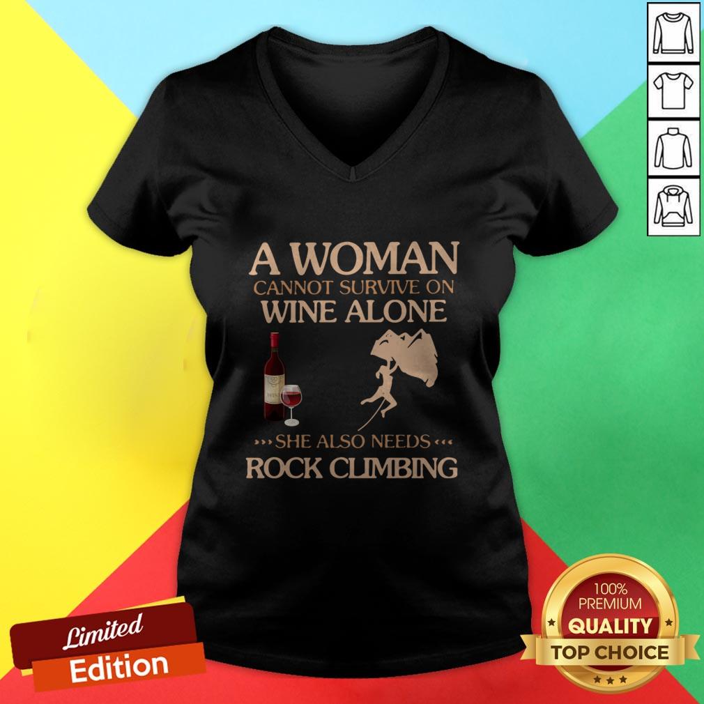 A Woman Cannot Survive On Wine Alone She Also Needs To Go Rock Climbing Shirt