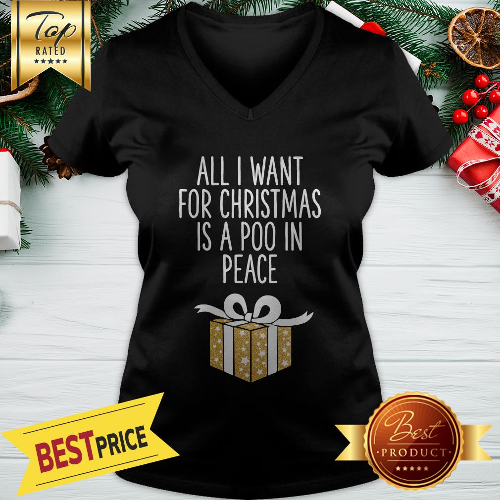 All I Want For Christmas Is A Poo In Peace Shirt