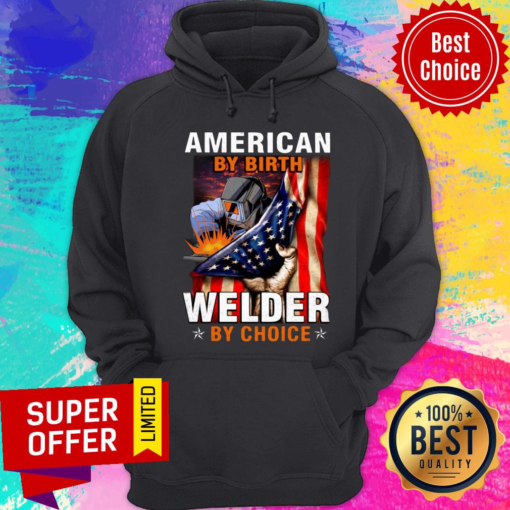 American Flag By Birth Welder By Choice Shirt