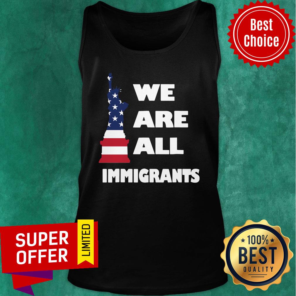 American Flag We Are All Immigrants Statue Of Liberty Shirt
