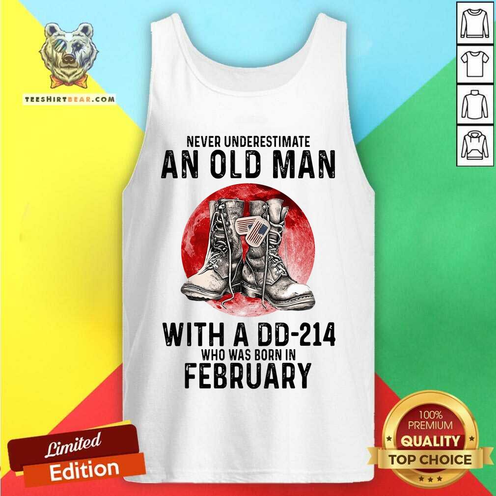 An Old Man With A DD214 Who Born In Febuary Shirt